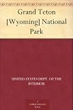 Grand Teton [Wyoming] National Park