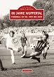 80 Jahre Wuppertal: Fu�ball im Tal 1929 bis 2009