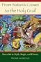 From Satan's Crown to the Holy Grail: Emeralds in Myth, Magic, and History