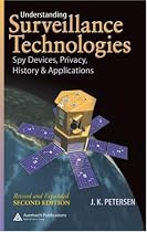 Understanding Surveillance Technologies: Spy Devices, Privacy, History, & Applications, Revised and Expanded Second Edition