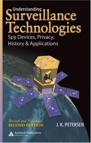 Understanding Surveillance Technologies: Spy Devices, Privacy, History,  Applications, Revised and Expanded Second Edition