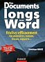 Vos documents longs avec Word : R�alisez efficacement vos m�moires, romans, th�ses, rapports...