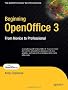 Beginning OpenOffice 3: From Novice to Professional (Beginning: From Novice to Professional)