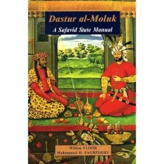 Dastur al-Moluk: A Safavid State Manual