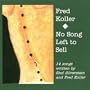 No Song Left to Sell: 14 Songs Written By Shel Silverstein and Fred Koller