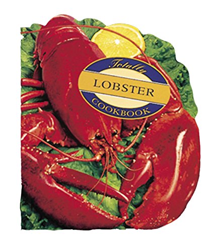 Totally Lobster Cookbook (Totally Cookbooks)