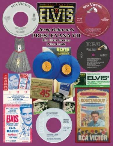 Presleyana VII: The Elvis Presley Record, CD and Memorabilia Price Guide (Seventh Edition)