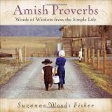 Amish Proverbs: Words of Wisdom from the Simple Lifeby Suzanne Woods Fisher