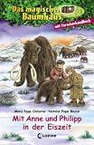 Das magische Baumhaus - Mit Anne und Philipp in der Eiszeit - Mary Pope Osborne, Natalie Pope Boyce