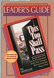 This Too Shall Pass: Encouragement for Parents Who Sometimes Doubt Their Teenagers Were Created in the Image of God- Leaders Guide