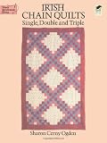 Irish Chain Quilts: Single, Double and Triple (Dover Quilting)