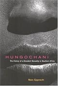 Hungochani: The History Of A Dissident Sexuality In Southern Africa