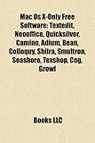 Mac OS X-Only Free Software: Textedit, Neooffice, Quicksilver, Camino, Adium, Bean, Colloquy, Shiira, Smultron, Seashore, Texshop, Cog, Growl-