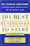 Used : 101 Best Businesses to Start: The Essential Sourcebook of Success Stories, Practical Advice, and the Hottest Ideas