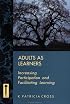 Adults as Learners: Increasing Participation and Facilitating Learning (Jossey Bass Higher and Adult Education Series)