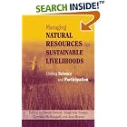 Managing Natural Resources for Sustainable Livelihoods: Uniting Science and Participation by Barry Pound, Ann Braun, Cynthia McDougall, and Seiglinde Snapp