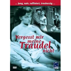 Vergesst mir meine Traudel nicht