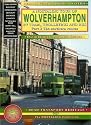 A Nostalgic Tour of Wolverhampton by Tram, Trolleybus and Bus: v. 2 (Rediscovering Towns & Cities)