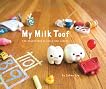 My Milk Toof: The Adventures of ickle and Lardee