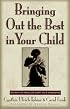 Bringing Out the Best in Your Child: 80 Ways to Focus on Every Kid's Strengths