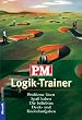 P.M. Logik-Trainer: Die beliebten Denk- und Knobelaufgaben: Probleme l�sen - Spa� haben. Die beliebten Denk- und Logikaufgaben. 163 Logik-R�tsel. (Mosaik)
