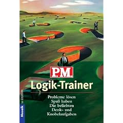 P.M. Logik-Trainer: Probleme l�sen - Spa� haben - Die beliebten Denk- und Knobelaufgaben: Probleme l�sen - Spa� haben. Die beliebten Denk- und Logikaufgaben. 163 Logik-R�tsel. (Mosaik)