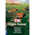 P.M. Logik-Trainer: Die beliebten Denk- und Knobelaufgaben: Probleme l�sen - Spa� haben. Die beliebten Denk- und Logikaufgaben. 163 Logik-R�tsel. (Mosaik)