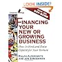 Financing Your New or Growing Business: How to Find and Get Capital for Your Venture