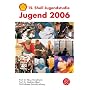 Jugend 2006. 15. Shell Jugendstudie: Eine pragmatische Generation unter Druck