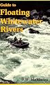 Guide to Floating Whitewater Rivers