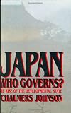 Japan: Who Governs? : The Rise of the Developmental State