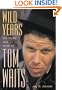 Wild Years: The Music and Myth of Tom Waits