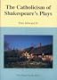 The Catholicism of Shakespeare's Plays (Saint Austin Literature & Ideas Series)
