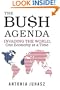 The Bush Agenda: Invading the World, One Economy at a Time