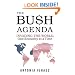 The Bush Agenda: Invading the World, One Economy at a Time