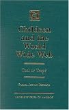 Children of the World Wide Web: Tool or Trap?