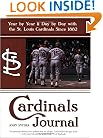 Cardinals Journal: Year by Year and Day by Day with the St. Louis Cardinals Since 1882