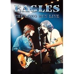 Eagles The Long Run Live