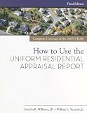 How to Use the Uniform Residential Appraisal Report