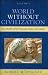 Search : World Without Civilization: Mass Murder and the Holocaust, History, and Analysis