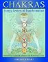 Chakras: Energy Centers of Transformation