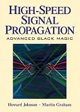 Produkt-Bild: High Speed Signal Propagation: Advanced Black Magic (Prentice Hall Modern Semiconductor Design)