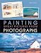 Painting Great Pictures from Photographs