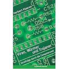 Viren, W�rmer und Trojaner. Streifz�ge in der Computerwelt