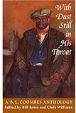 With Dust Still in His Throat: A B.L. Coombes Anthology