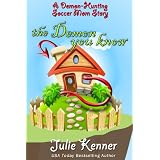 The Demon You Know... (A Demon-Hunting Soccer Mom short story) ~ Julie Kenner