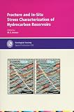 Fracture and In-Situ Stress Characterization of Hydrocarbon Reservoirs (Geological Society Special Publication)