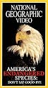 National Geographic's America's Endangered Species: Don't Say Good-Bye [VHS]