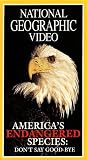 National Geographic s America s Endangered Species: Don t Say Good-Bye