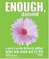 Enough, Dammit: A Cynic's Guide to Finally Getting What You Want out of Life